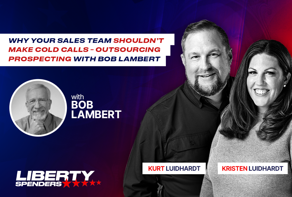 Liberty Spenders Podcast Unveils Powerful New Sales Strategies with Business Growth Expert Bob Lambert